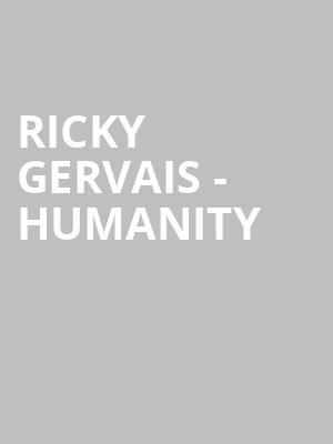 Ricky Gervais - Humanity at Eventim Hammersmith Apollo